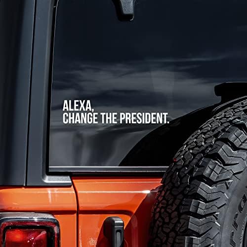 Alexa החלף את הנשיא מדבקה מדבקה ויניל מכונית אוטומטית מכונית מכונית נייד קיר נייד | לבן | 8 רחב x 1.75